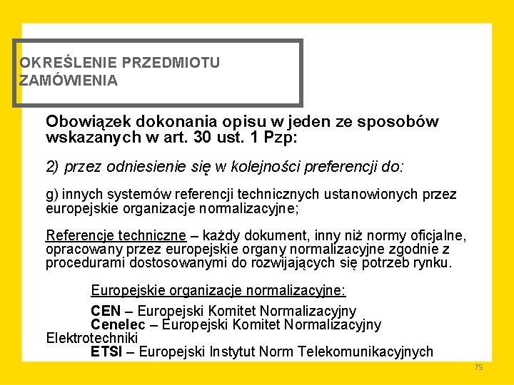 OKREŚLENIE PRZEDMIOTU ZAMÓWIENIA Obowiązek dokonania opisu w jeden ze sposobów wskazanych w art. 30