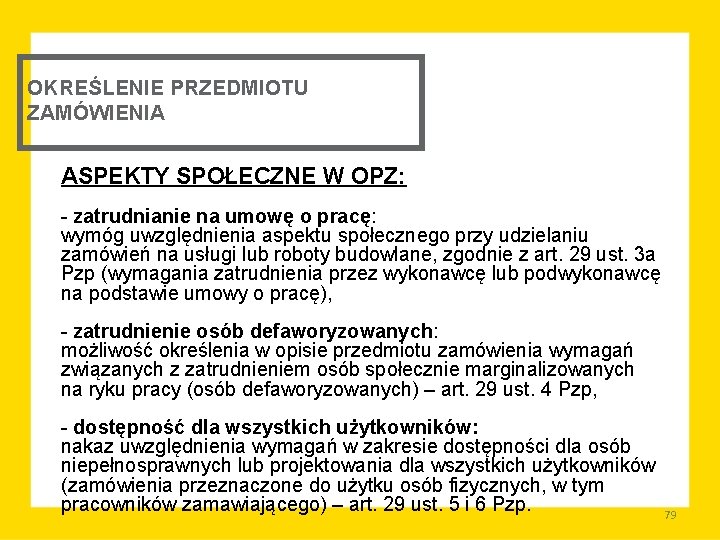 OKREŚLENIE PRZEDMIOTU ZAMÓWIENIA ASPEKTY SPOŁECZNE W OPZ: zatrudnianie na umowę o pracę: wymóg uwzględnienia