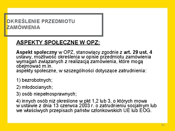 OKREŚLENIE PRZEDMIOTU ZAMÓWIENIA ASPEKTY SPOŁECZNE W OPZ: Aspekt społeczny w OPZ, stanowiący zgodnie z