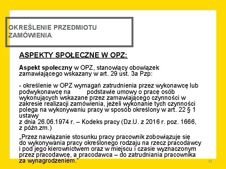 OKREŚLENIE PRZEDMIOTU ZAMÓWIENIA ASPEKTY SPOŁECZNE W OPZ: Aspekt społeczny w OPZ, stanowiący obowiązek zamawiającego