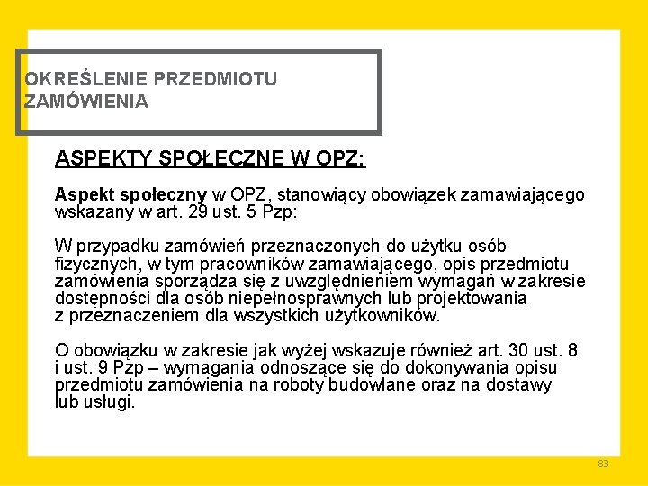 OKREŚLENIE PRZEDMIOTU ZAMÓWIENIA ASPEKTY SPOŁECZNE W OPZ: Aspekt społeczny w OPZ, stanowiący obowiązek zamawiającego