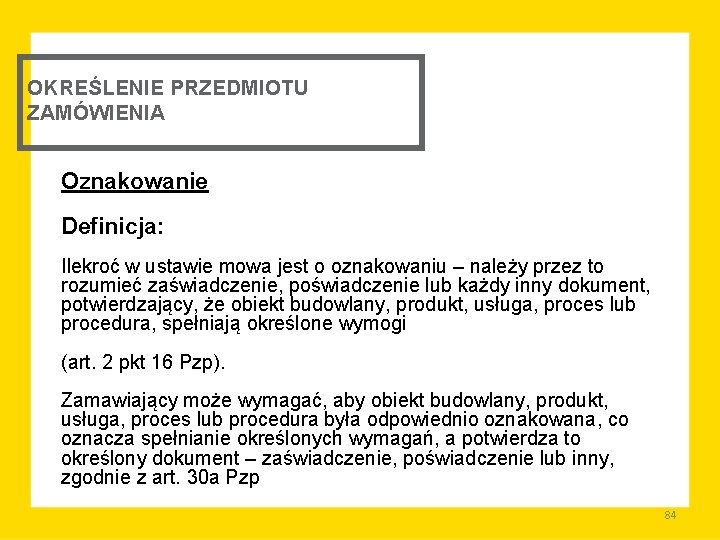 OKREŚLENIE PRZEDMIOTU ZAMÓWIENIA Oznakowanie Definicja: Ilekroć w ustawie mowa jest o oznakowaniu – należy