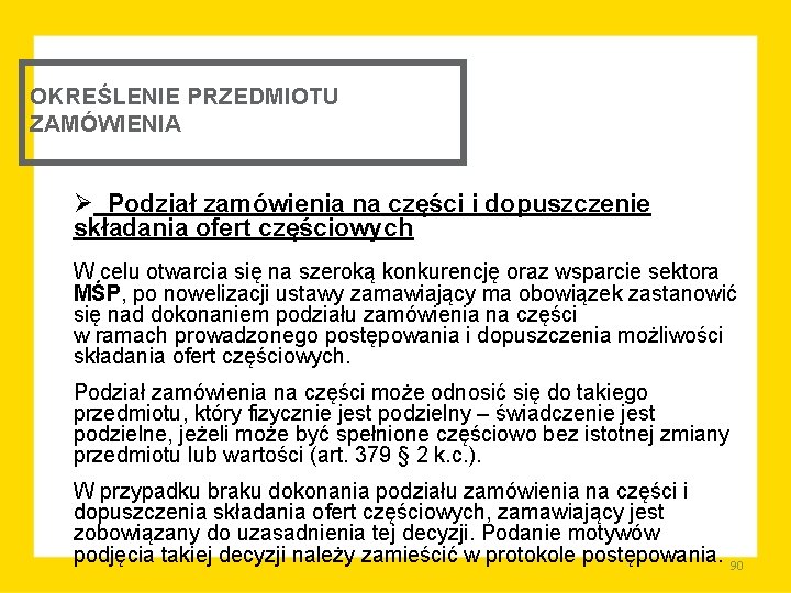 OKREŚLENIE PRZEDMIOTU ZAMÓWIENIA Ø Podział zamówienia na części i dopuszczenie składania ofert częściowych W