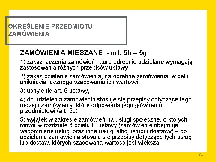 OKREŚLENIE PRZEDMIOTU ZAMÓWIENIA MIESZANE - art. 5 b – 5 g 1) zakaz łączenia