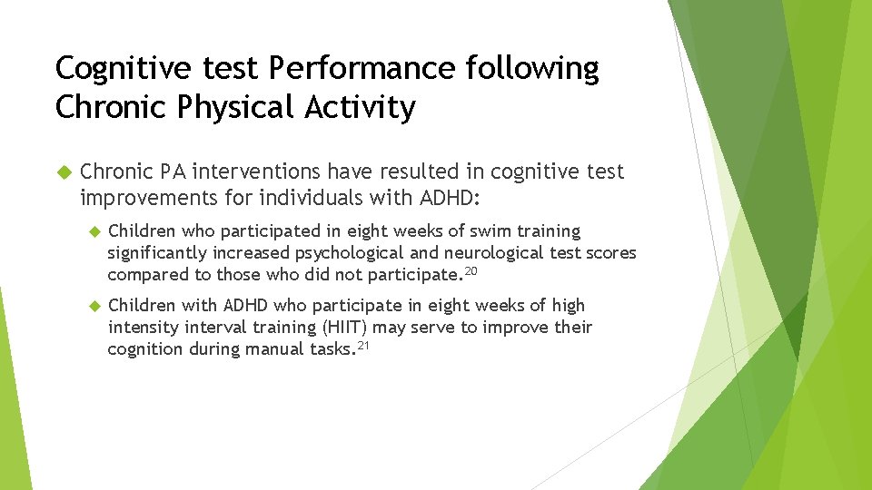 Cognitive test Performance following Chronic Physical Activity Chronic PA interventions have resulted in cognitive Cognitive test Performance following Chronic Physical Activity Chronic PA interventions have resulted in cognitive