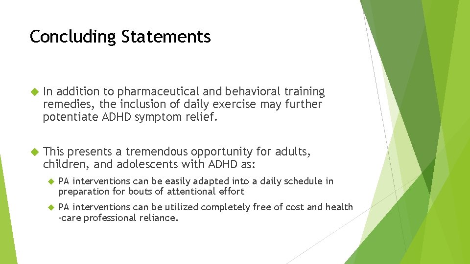 Concluding Statements In addition to pharmaceutical and behavioral training remedies, the inclusion of daily Concluding Statements In addition to pharmaceutical and behavioral training remedies, the inclusion of daily
