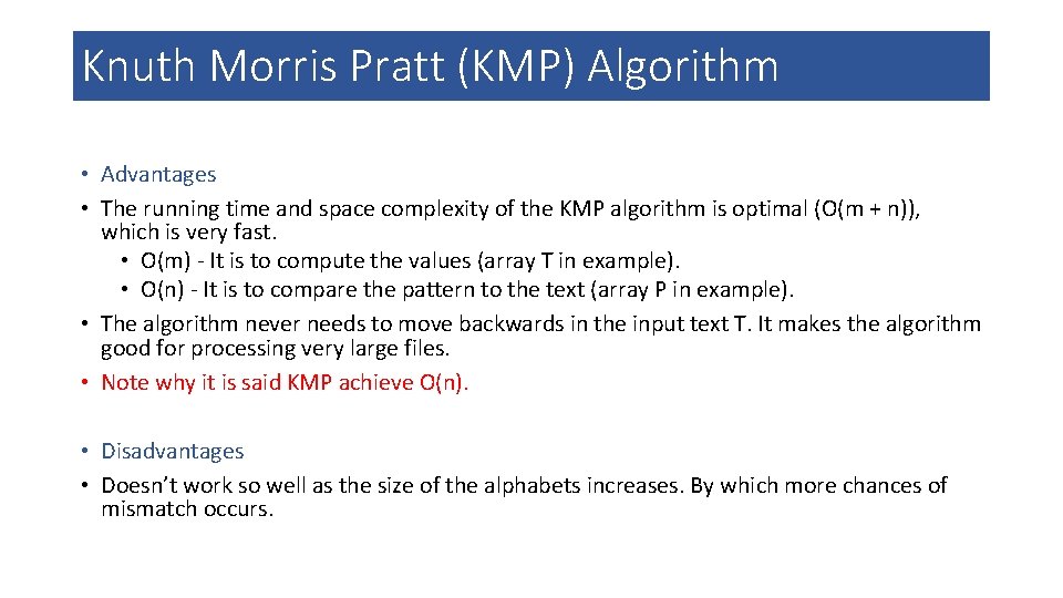 Knuth Morris Pratt (KMP) Algorithm • Advantages • The running time and space complexity