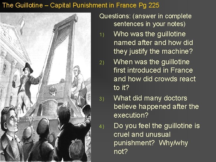 The Guillotine – Capital Punishment in France Pg 225 Questions: (answer in complete sentences