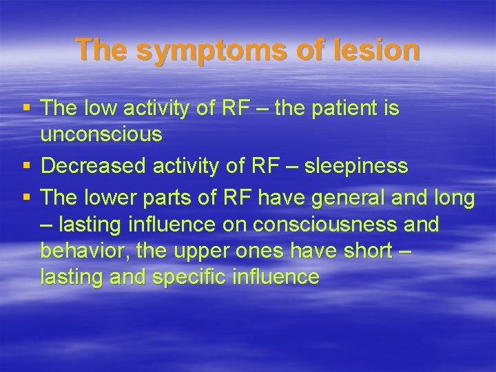 The symptoms of lesion § The low activity of RF – the patient is