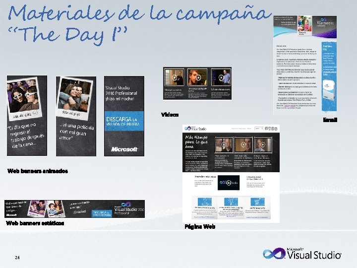 Materiales de la campaña “The Day I” 26 