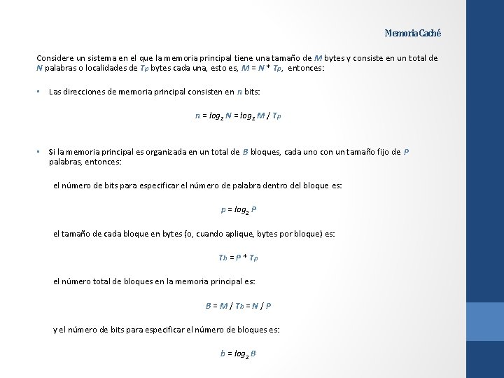 Memoria Caché Considere un sistema en el que la memoria principal tiene una tamaño