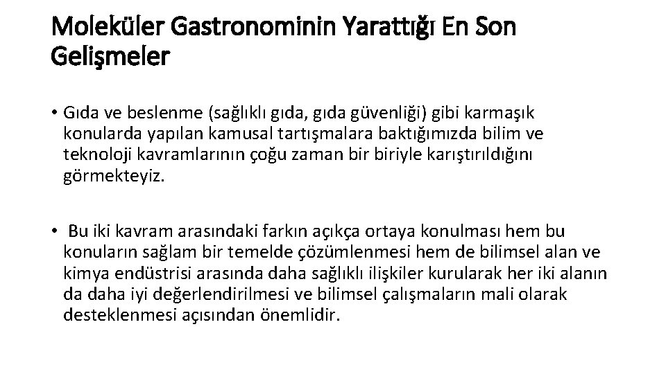 Moleküler Gastronominin Yarattığı En Son Gelişmeler • Gıda ve beslenme (sağlıklı gıda, gıda güvenliği)