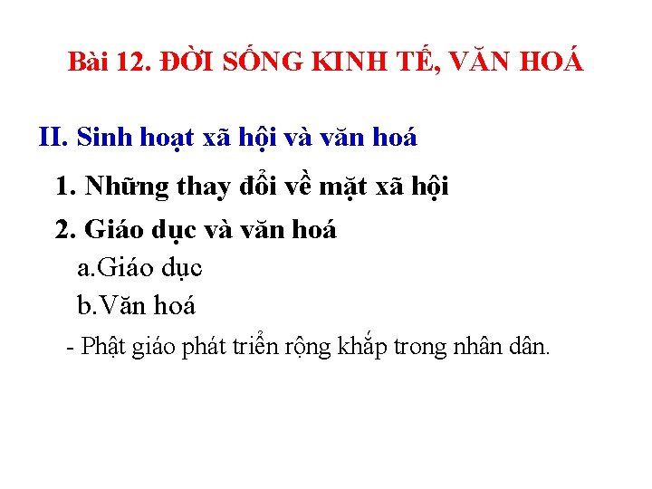 Bài 12. ĐỜI SỐNG KINH TẾ, VĂN HOÁ II. Sinh hoạt xã hội và Bài 12. ĐỜI SỐNG KINH TẾ, VĂN HOÁ II. Sinh hoạt xã hội và