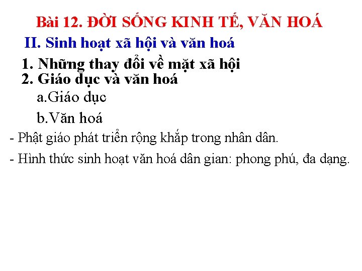 Bài 12. ĐỜI SỐNG KINH TẾ, VĂN HOÁ II. Sinh hoạt xã hội và Bài 12. ĐỜI SỐNG KINH TẾ, VĂN HOÁ II. Sinh hoạt xã hội và