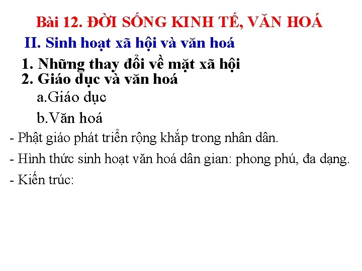 Bài 12. ĐỜI SỐNG KINH TẾ, VĂN HOÁ II. Sinh hoạt xã hội và Bài 12. ĐỜI SỐNG KINH TẾ, VĂN HOÁ II. Sinh hoạt xã hội và