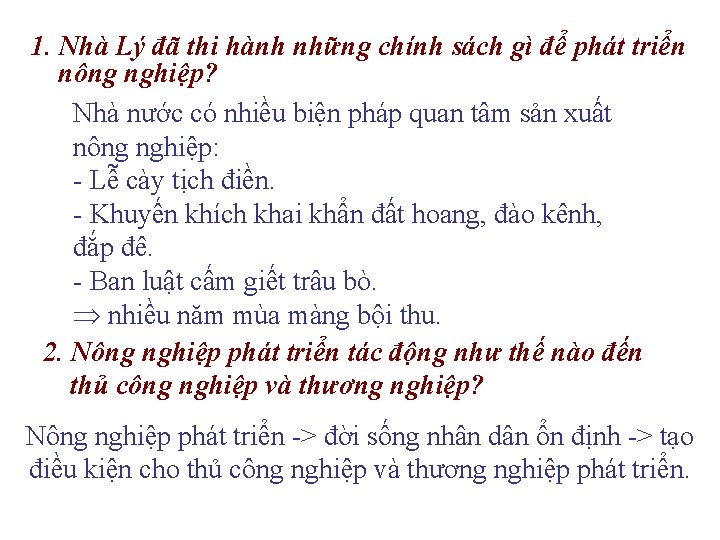 1. Nhà Lý đã thi hành những chính sách gì để phát triển nông 1. Nhà Lý đã thi hành những chính sách gì để phát triển nông