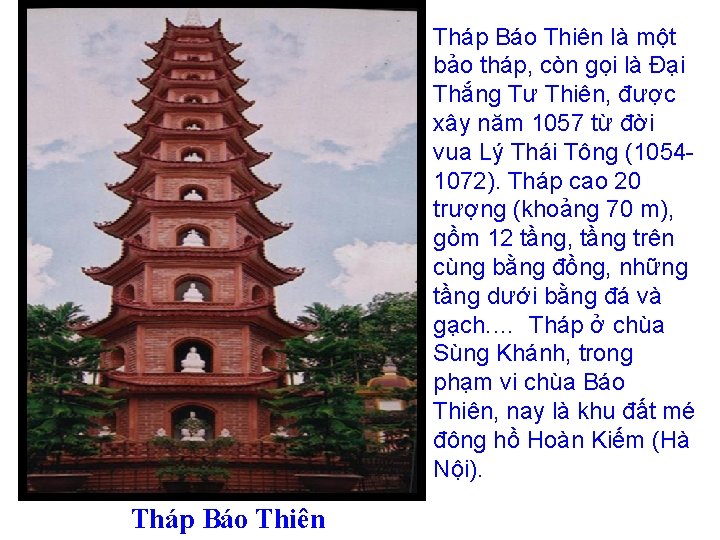 Tháp Báo Thiên là một bảo tháp, còn gọi là Đại Thắng Tư Thiên, Tháp Báo Thiên là một bảo tháp, còn gọi là Đại Thắng Tư Thiên,