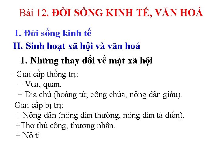 Bài 12. ĐỜI SỐNG KINH TẾ, VĂN HOÁ I. Đời sống kinh tế II. Bài 12. ĐỜI SỐNG KINH TẾ, VĂN HOÁ I. Đời sống kinh tế II.