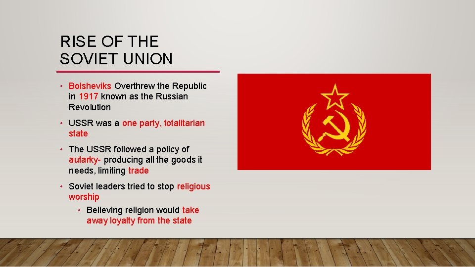 RISE OF THE SOVIET UNION • Bolsheviks Overthrew the Republic in 1917 known as