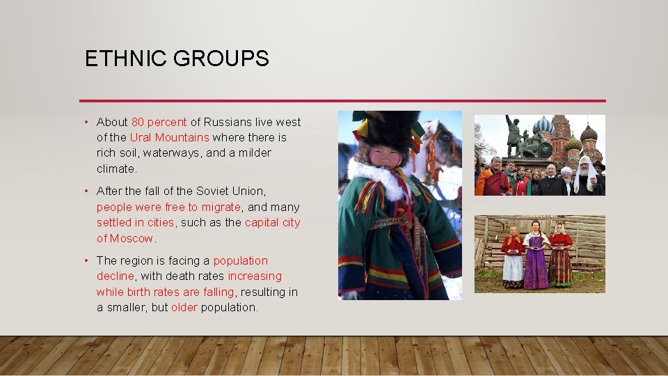 ETHNIC GROUPS • About 80 percent of Russians live west of the Ural Mountains