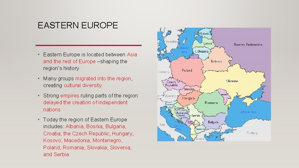 EASTERN EUROPE • Eastern Europe is located between Asia and the rest of Europe