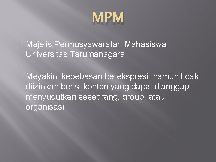 MPM � Majelis Permusyawaratan Mahasiswa Universitas Tarumanagara � Meyakini kebebasan berekspresi, namun tidak diizinkan