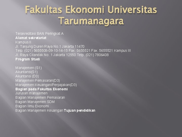 Fakultas Ekonomi Universitas Tarumanagara Terakreditasi BAN Peringkat A Alamat sekretariat Kampus II Jl. Tanjung