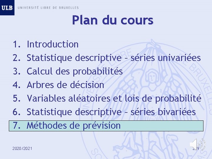 Plan du cours 1. 2. 3. 4. 5. 6. 7. Introduction Statistique descriptive –