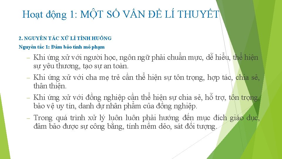 Hoạt động 1: MỘT SỐ VẤN ĐỀ LÍ THUYẾT 2. NGUYÊN TĂC XỬ LÍ