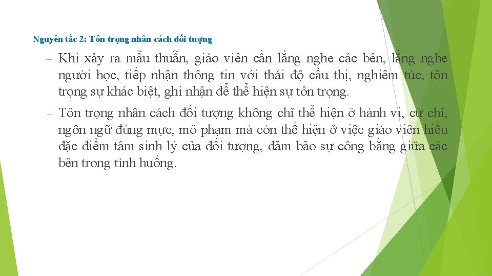 Nguyên tắc 2: Tôn trọng nhân cách đối tượng Khi xảy ra mẫu thuẫn,