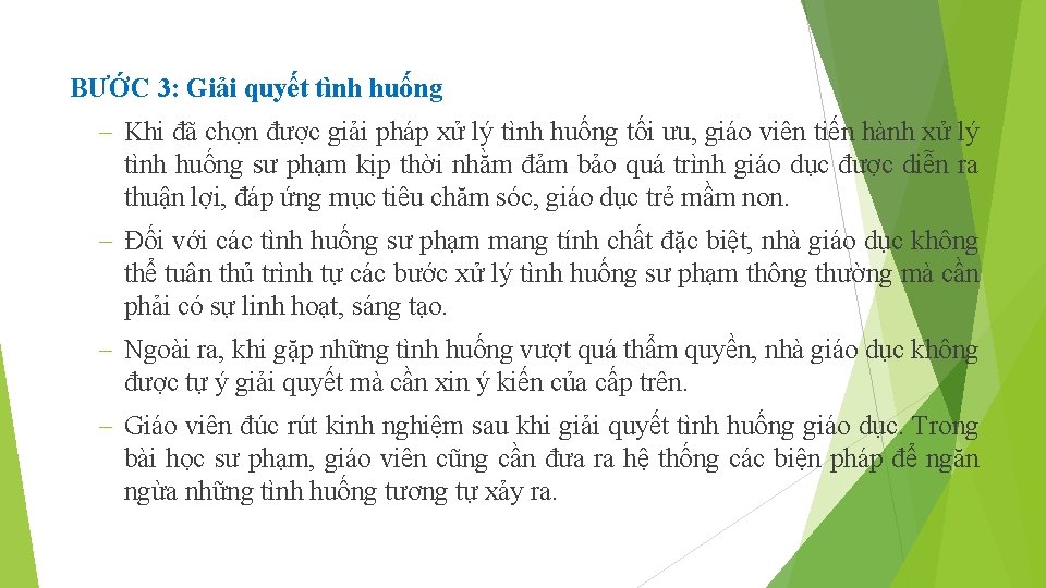 BƯỚC 3: Giải quyết tình huống Khi đã chọn được giải pháp xử lý