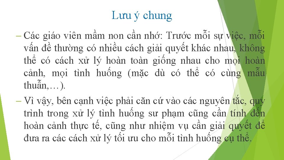 Lưu ý chung Các giáo viên mầm non cần nhớ: Trước mỗi sự việc,