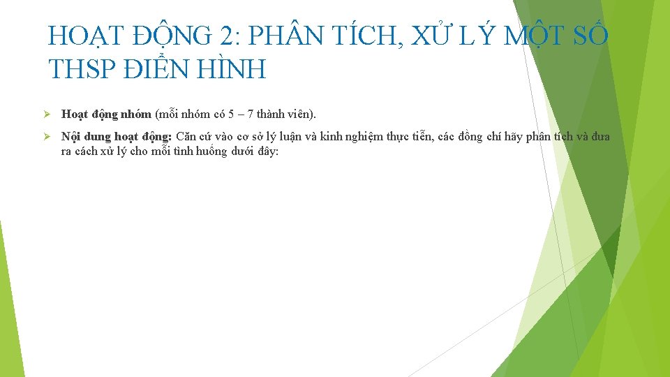 HOẠT ĐỘNG 2: PH N TÍCH, XỬ LÝ MỘT SỐ THSP ĐIỂN HÌNH Ø