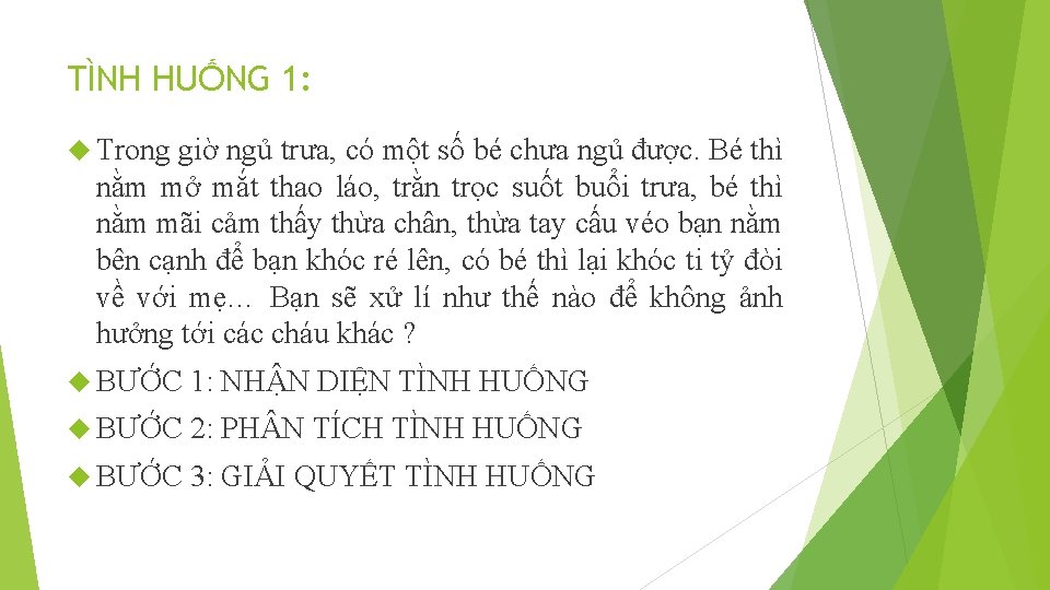 TÌNH HUỐNG 1: Trong giờ ngủ trưa, có một số bé chưa ngủ được.