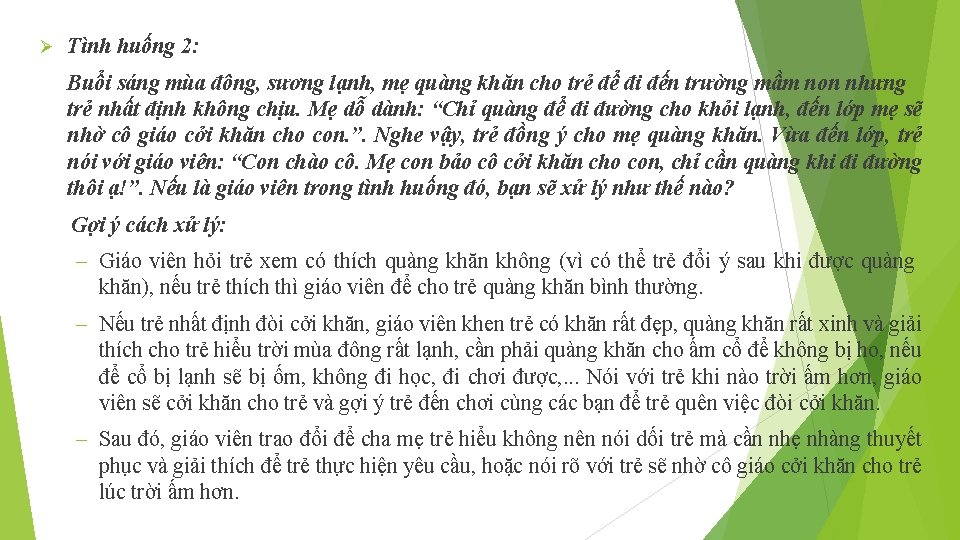 Ø Tình huống 2: Buổi sáng mùa đông, sương lạnh, mẹ quàng khăn cho