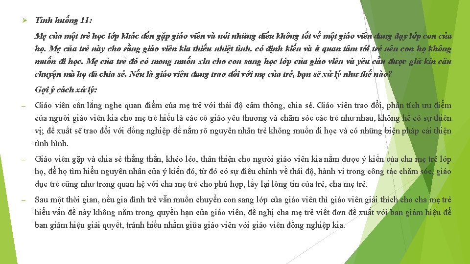 Ø Tình huống 11: Mẹ của một trẻ học lớp khác đến gặp giáo