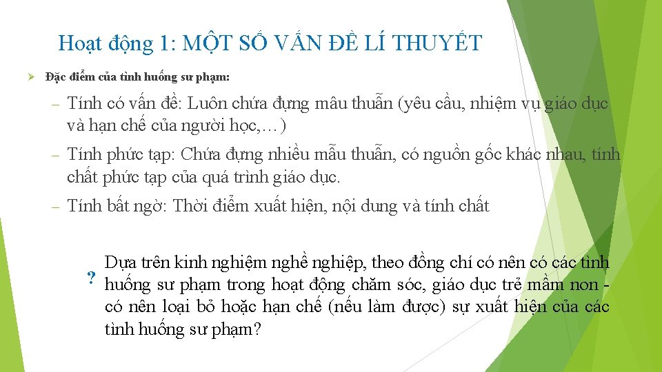 Hoạt động 1: MỘT SỐ VẤN ĐỀ LÍ THUYẾT Ø Đặc điểm của tình