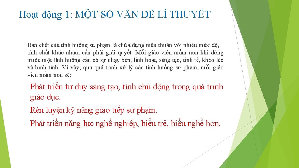 Hoạt động 1: MỘT SỐ VẤN ĐỀ LÍ THUYẾT Bản chất của tình huống