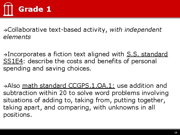 Grade 1 Collaborative elements text-based activity, with independent Incorporates a fiction text aligned with