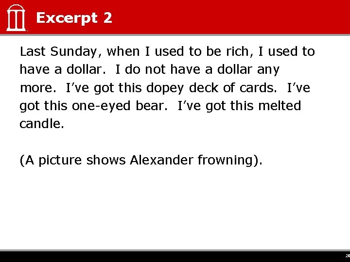 Excerpt 2 Last Sunday, when I used to be rich, I used to have