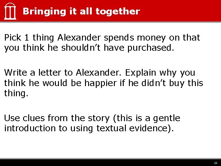 Bringing it all together Pick 1 thing Alexander spends money on that you think
