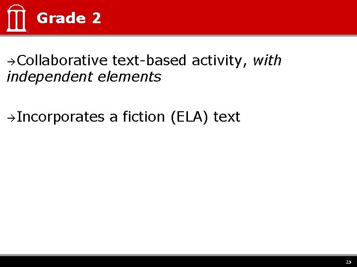 Grade 2 Collaborative text-based activity, with independent elements Incorporates a fiction (ELA) text 23