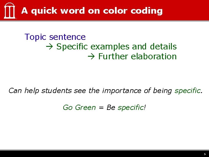 A quick word on color coding Topic sentence Specific examples and details Further elaboration