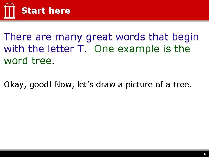 Start here There are many great words that begin with the letter T. One