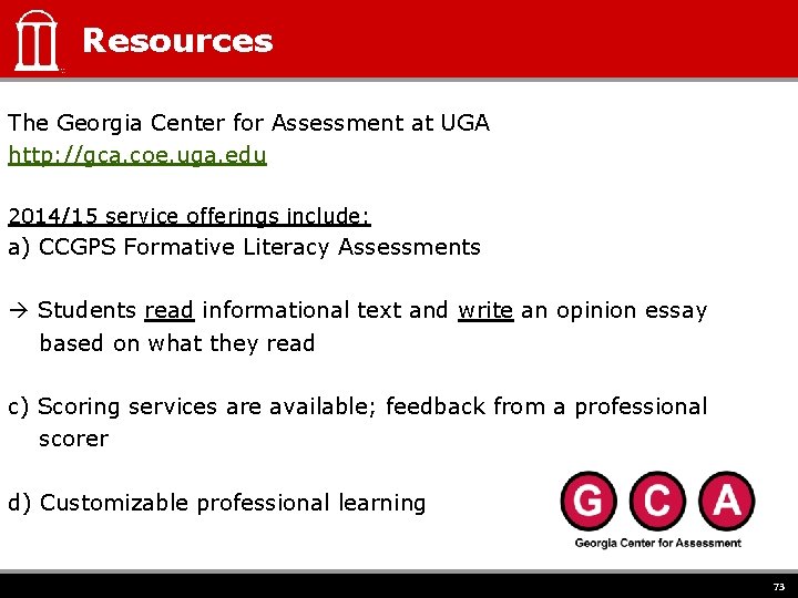 Resources The Georgia Center for Assessment at UGA http: //gca. coe. uga. edu 2014/15