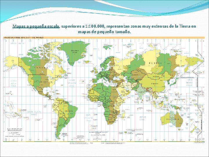Mapas a pequeña escala, superiores a 1: 100. 000, representan zonas muy extensas de