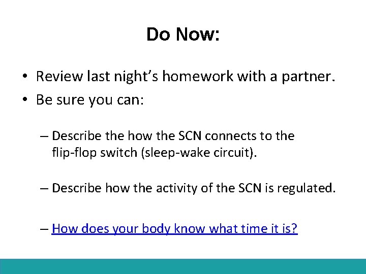 Do Now: • Review last night’s homework with a partner. • Be sure you