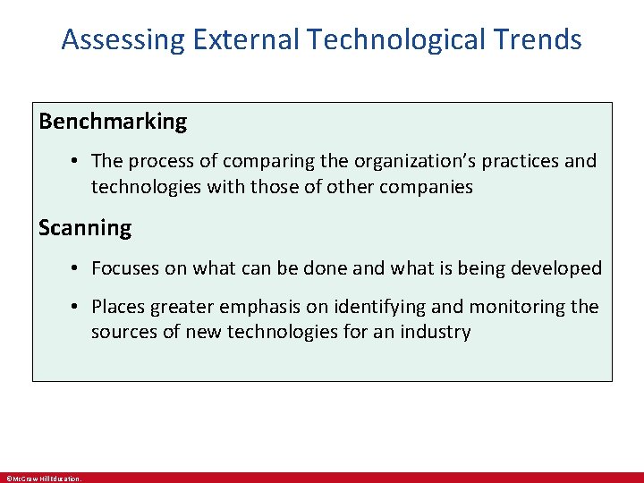 Assessing External Technological Trends Benchmarking • The process of comparing the organization’s practices and