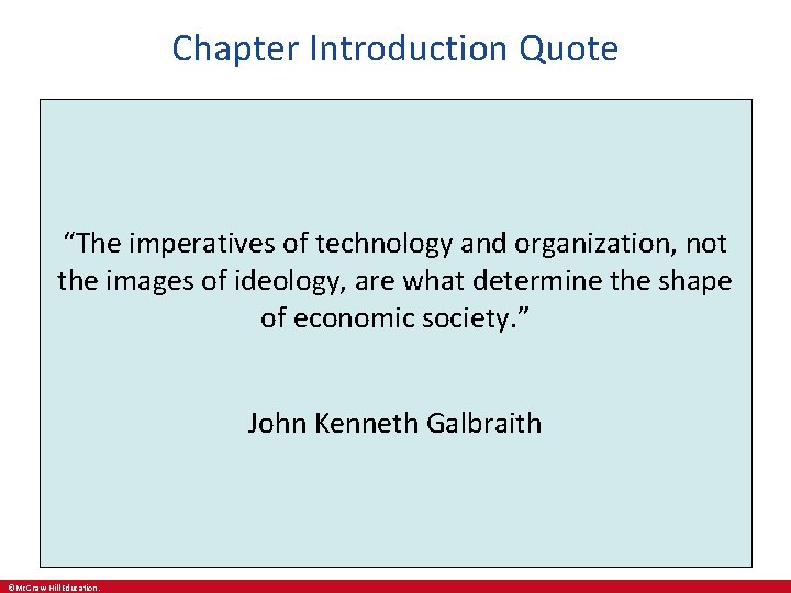 Chapter Introduction Quote “The imperatives of technology and organization, not the images of ideology,