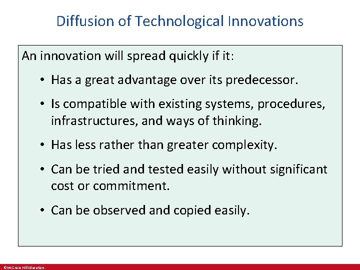 Diffusion of Technological Innovations An innovation will spread quickly if it: • Has a